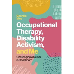 Occupational Therapy, Disability Activism, and me