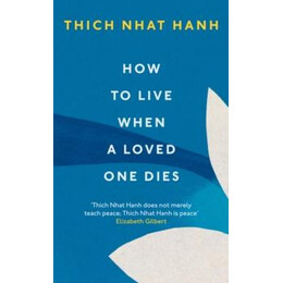 How to Live When a Loved one Dies