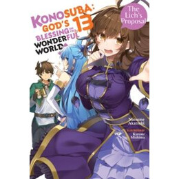 Konosuba: God's Blessing on This Wonderful World!, Vol. 13 (Light Novel)