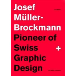 Josef Muller-Brockmann: Pioneer of Swiss Graphic Design