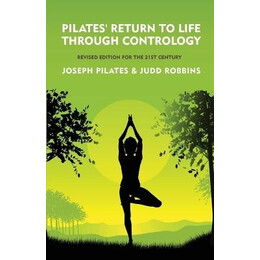 Pilates' Return to Life Through Contrology