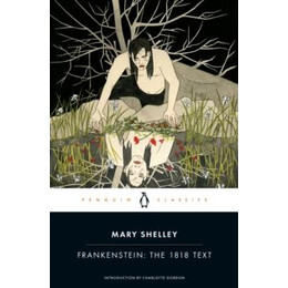Frankenstein: the 1818 Text