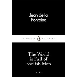 World is Full of Foolish men