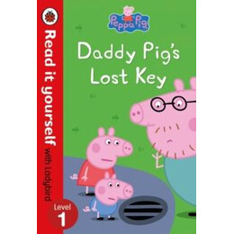 Peppa Pig: Daddy Pig's Lost key - Read it Yourself With Ladybird Level 1