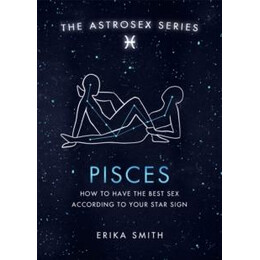 Astrosex: Pisces