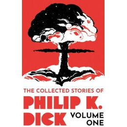 Collected Stories of Philip k. Dick Volume 1