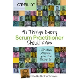 97 Things Every Scrum Practitioner Should Know