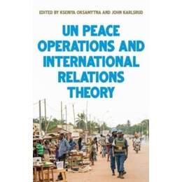 United Nations Peace Operations and International Relations Theory