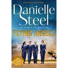 Flying Angels : an Inspirational Story of Bravery and Friendship set in the Second World war