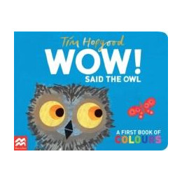 Wow! Said the owl