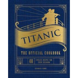 Titanic: the Official Cookbook