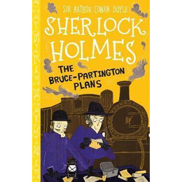 The Sherlock Holmes Children's Collection (17): the Bruce - Partington Plans