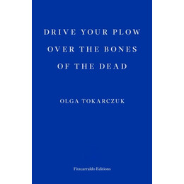 Drive Your Plow Over the Bones of the Dead