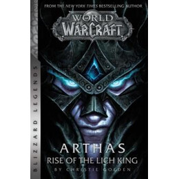 World of Warcraft: Arthas - Rise of the Lich King - Blizzard Legends