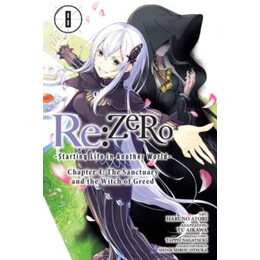 Re:zero -Starting Life in Another World-, Chapter 4: the Sanctuary and the Witch of Greed, Vol. 8 (Manga)