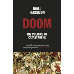 Doom: the Politics of Catastrophe