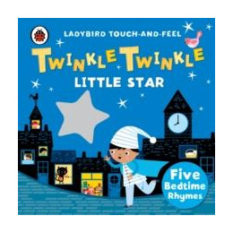 Twinkle, Twinkle, Little Star: Ladybird Touch and Feel Rhymes