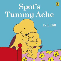 Read With Spot: Spot's Tummy Ache