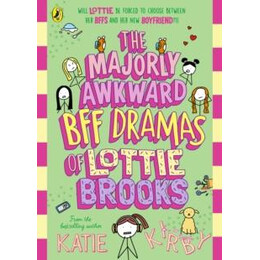 Majorly Awkward bff Dramas of Lottie Brooks