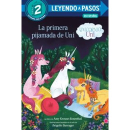 La Primera Pijamada de uni (Uni the Unicorn Uni's First Sleepover Spanish Edition)