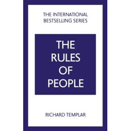 Rules of People: a Personal Code for Getting the Best From Everyone