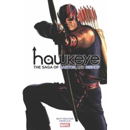 Hawkeye by Fraction & Aja: the Saga of Barton and Bishop