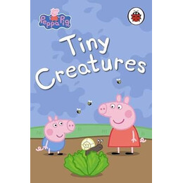 Peppa pig bed Time Stories: Tiny Creatures