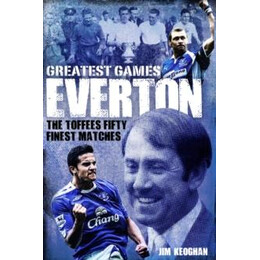 Everton Greatest Games