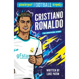 Greatest Football Stars: Cristiano Ronaldo