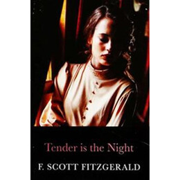 The F.scott Fitzgerald Collection: Tender is the Night
