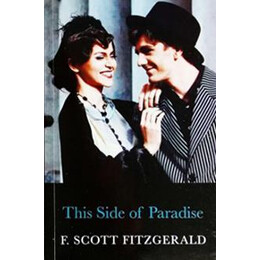 The F.scott Fitzgerald Collection: the Side of Paradise