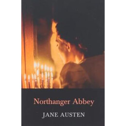 Jane Austen- Northanger Abbey