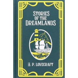 H. p. Lovecraft: Stories of the Dreamlands