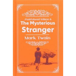 Mark Twain Collection- Pudd'nhead Wilson and the Mysterious Stranger
