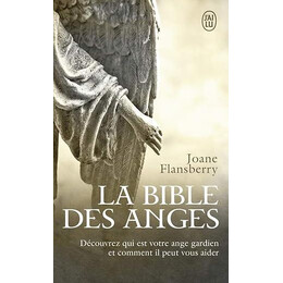 La Bible des Anges - Ecrits Inspires par les Anges de la Lumiere