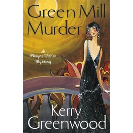 Miss Phryne Fisher Investigates (05): the Green Mill Murder
