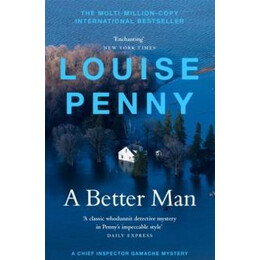 Chief Inspector Armand Gamache (15): a Better man