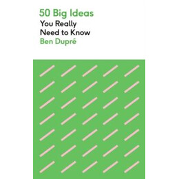 50 big Ideas you Really Need to Know