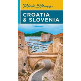 Rick Steves Croatia & Slovenia (Ninth Edition)