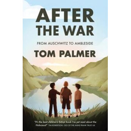After the war : From Auschwitz to Ambleside