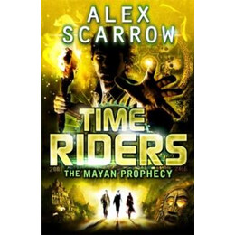 Time Riders (8) : the Mayan Prophecy