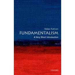 Fundamentalism: a Very Short Introduction