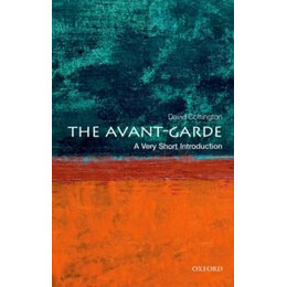 The Avant Garde : a Very Short Introduction