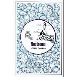 The Complete Collection of Joseph Conrad: Nostromo