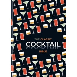 Classic Cocktail Bible