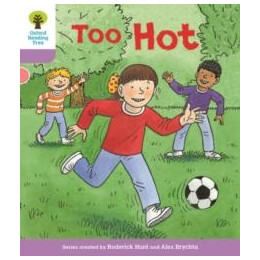 Oxford Reading Tree Biff, Chip and Kipper Stories Decode and Develop: Level 1+: too hot