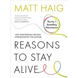 Reasons to Stay Alive