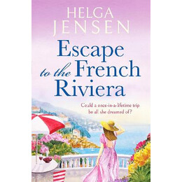 Escape to the French Riviera : an Irresistible Later-in-Life Romance pb