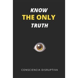 Know the Only Truth