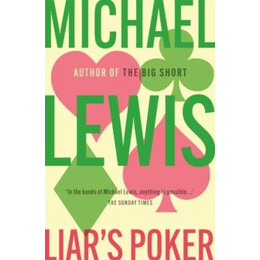 Liars Poker : From the Author of the big Short